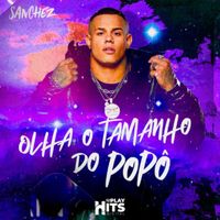 SANCHEZ - Olha o Tamanho do Popô