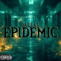 Dallas - Epidemic (Explicit)