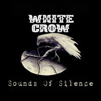 White Crow - Sounds of Silence