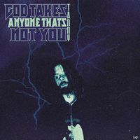 Tanny - God Takes Anybody That's Not You