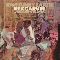 Rex Garvin & The Mighty Cravers - Raw Funky Earth
