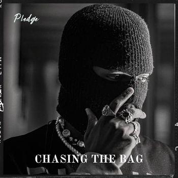 Pledge - Chasing the Bag