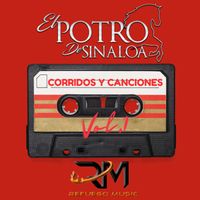 El Potro de Sinaloa - Corridos Y Canciones El Potro de Sinaloa, Vol. 1 (En Vivo)