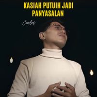 Carlos - Kasiah Putuih Jadi Panyasalan