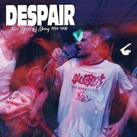 Despair - Four Years of Decay 1994​-​1998