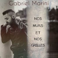 Gabriel Marini - Nos murs et nos grilles