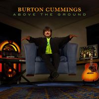 Burton Cummings - Above the Ground