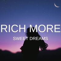 RICH MORE - Sweet Dreams