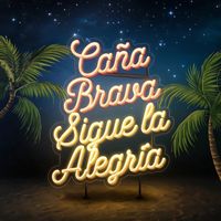 Caña Brava - Sigue La Alegría