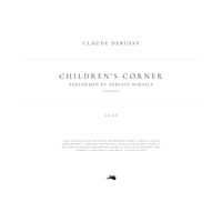 Claude Debussy - Children's Corner, CD 119: Performed by Claude Debussy himself (Remastered)