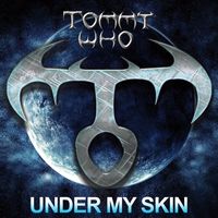 Tommy Who - Under My Skin