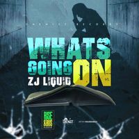 ZJ Liquid - Whats Going On (Explicit)
