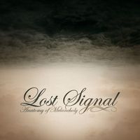 Lost Signal - Anatomy of Melancholy