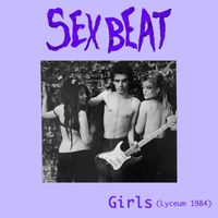 Sex Beat - Girls (Live at Lyceum 1984)
