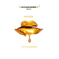 Golden - It's My Birthday
