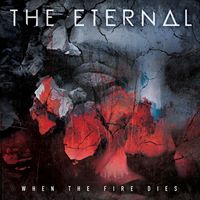 The Eternal - When the Fire Dies
