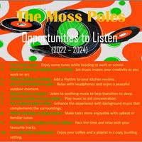The Moss Poles - Opportunities to Listen (2022 - 2024)