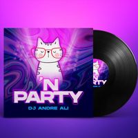 DJ Andre Ali - 'N Party (Explicit)