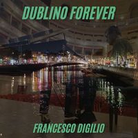 Francesco Digilio - Dublino Forever