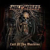 Holy Moses - Cult of the Machine