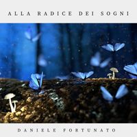 Daniele Fortunato - Alla radice dei sogni