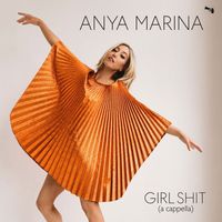 Anya Marina - Girl Shit (A Capella) (Explicit)