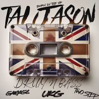 Tai Jason - Born In The UK - Drum 'N' Bass & Garage