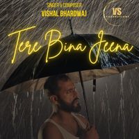 Vishal Bhardwaj - Tere Bina Jeena