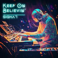 SIGMA7 - Keep On Believin'