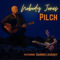 Pilch - Nobody Jones (feat. Darren Loveday)