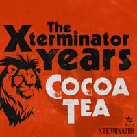 Cocoa Tea - The Xterminator Years: Cocoa Tea