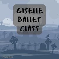 Trisha Wolf - Giselle Ballet Class
