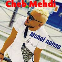 Cheb Mehdi - Mohal Nansa