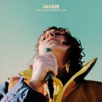 jackie - How To Be Without You (Explicit)