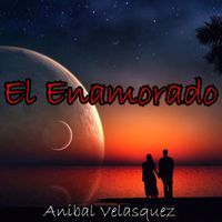 Anibal Velasquez - El Enamorado
