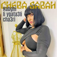 Cheba Sabah - Nabghi Li Ygata3li Cha3ri