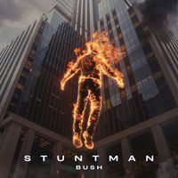 Bush - Stuntman