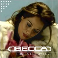 Becca - Come And Get My Love