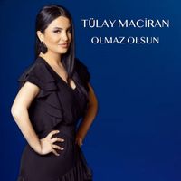 Tülay Maciran - Olmaz Olsun