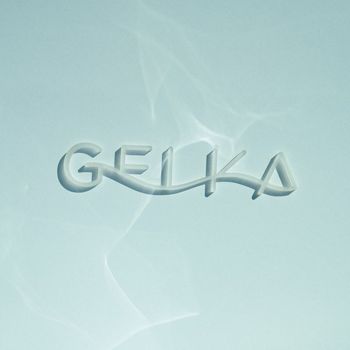Gelka - The Last Time You Felt OK