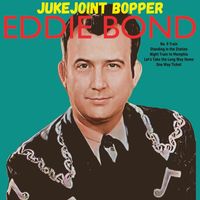 Eddie Bond - Juke Joint Bopper