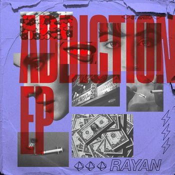 Rayan - Addiction (Explicit)