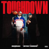 Messiah, Myke Towers - TOUCHDOWN (Explicit)