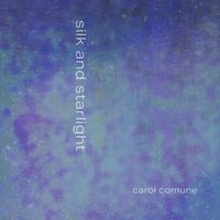 Carol Comune - Silk and Starlight