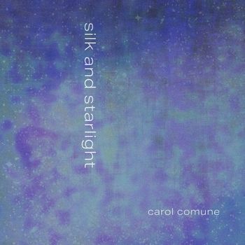 Carol Comune - Silk and Starlight