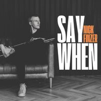 Nick Finzer - Say When