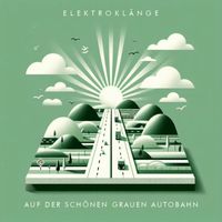 Elektroklänge - Auf der schöne grauen Autobahn