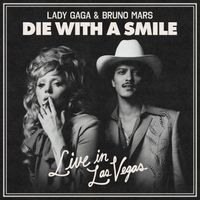 Lady Gaga, Bruno Mars - Die With A Smile (Live in Las Vegas)