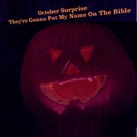 Rod MacDonald - October Surprise: They're Gonna Put My Name on the Bible