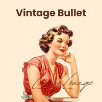 Vintage Bullet - Loving Lounge